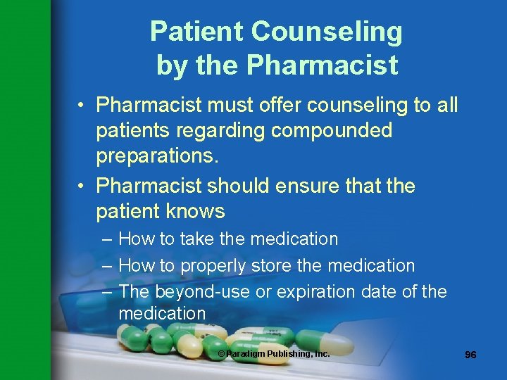 Patient Counseling by the Pharmacist • Pharmacist must offer counseling to all patients regarding Patient Counseling by the Pharmacist • Pharmacist must offer counseling to all patients regarding