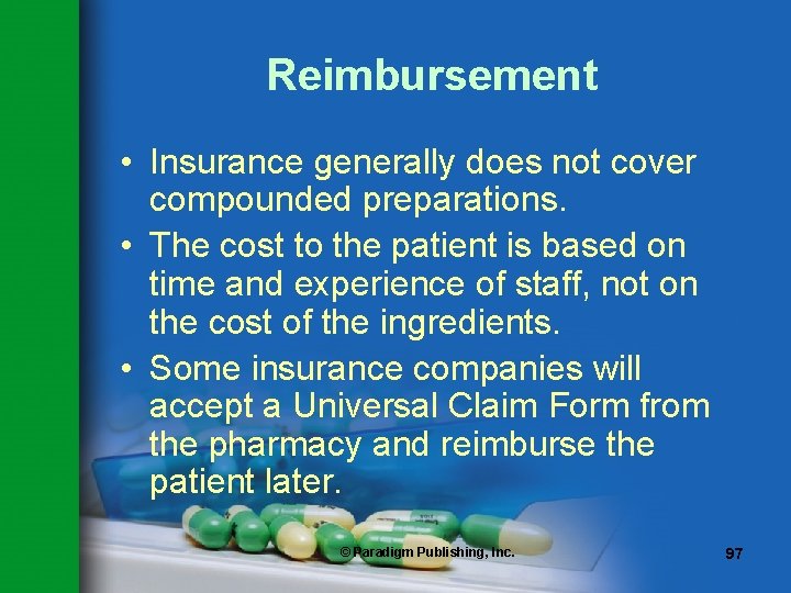 Reimbursement • Insurance generally does not cover compounded preparations. • The cost to the Reimbursement • Insurance generally does not cover compounded preparations. • The cost to the
