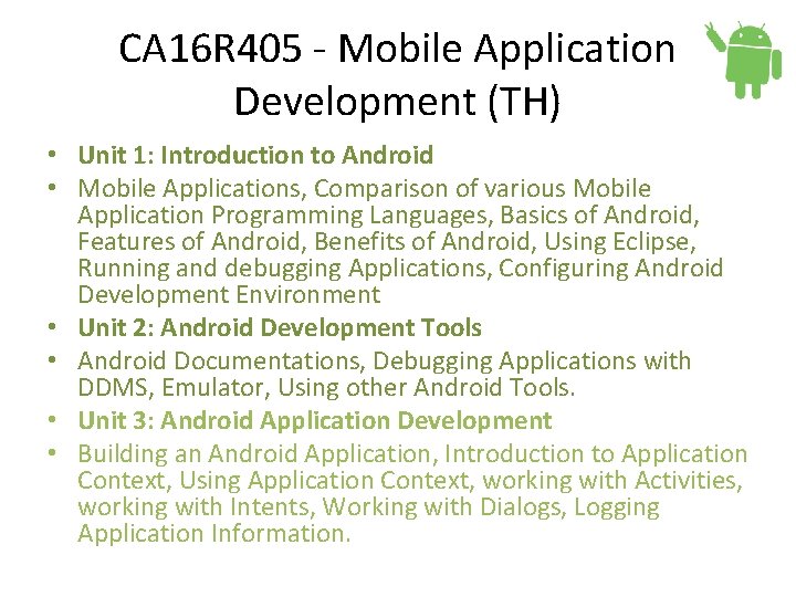 CA 16 R 405 - Mobile Application Development (TH) • Unit 1: Introduction to