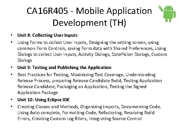 CA 16 R 405 - Mobile Application Development (TH) • Unit 8: Collecting User