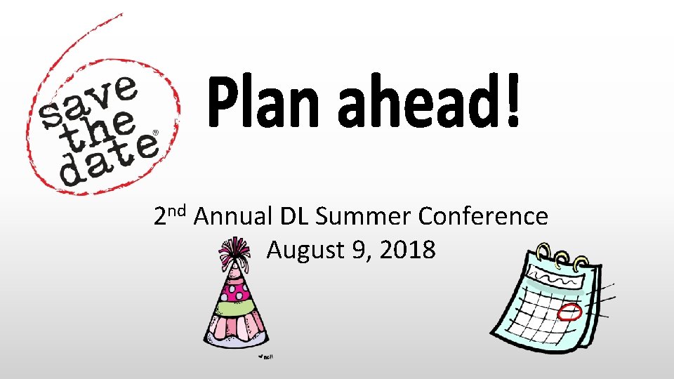 2 nd Annual DL Summer Conference August 9, 2018 