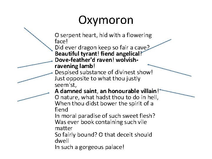 Oxymoron O serpent heart, hid with a flowering face! Did ever dragon keep so Oxymoron O serpent heart, hid with a flowering face! Did ever dragon keep so