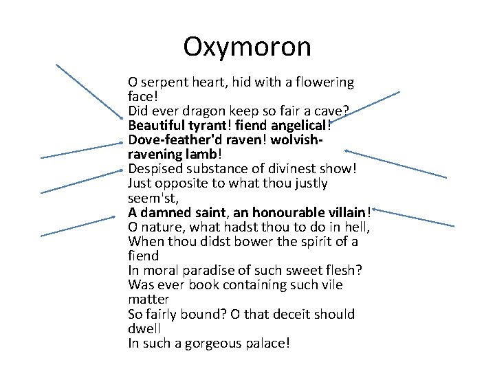 Oxymoron O serpent heart, hid with a flowering face! Did ever dragon keep so