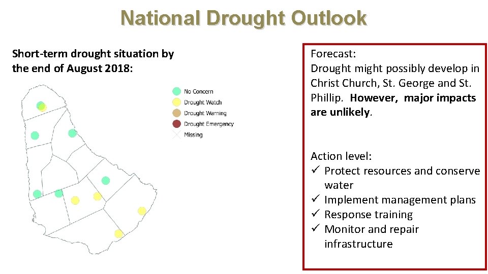 National Drought Outlook Short-term drought situation by the end of August 2018: Forecast: Drought