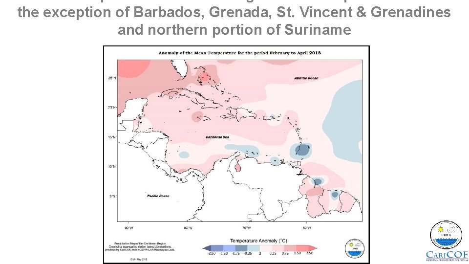 the exception of Barbados, Grenada, St. Vincent & Grenadines and northern portion of Suriname