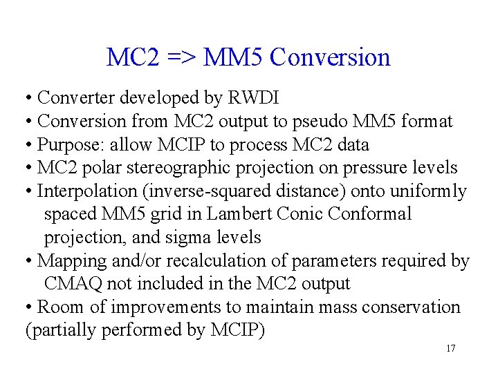 MC 2 => MM 5 Conversion • Converter developed by RWDI • Conversion from