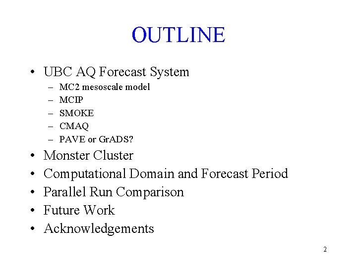OUTLINE • UBC AQ Forecast System – – – • • • MC 2