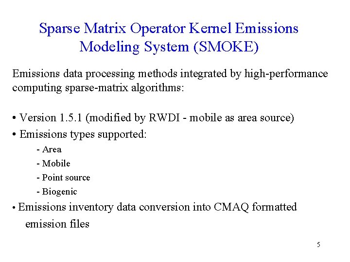 Sparse Matrix Operator Kernel Emissions Modeling System (SMOKE) Emissions data processing methods integrated by
