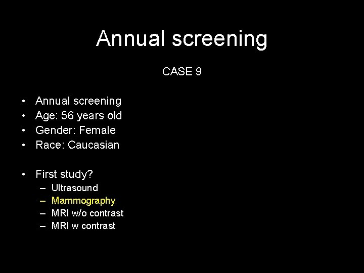 Annual screening CASE 9 • • Annual screening Age: 56 years old Gender: Female