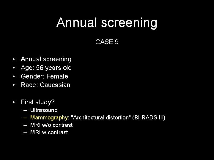 Annual screening CASE 9 • • Annual screening Age: 56 years old Gender: Female