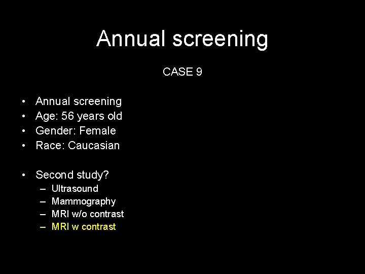 Annual screening CASE 9 • • Annual screening Age: 56 years old Gender: Female