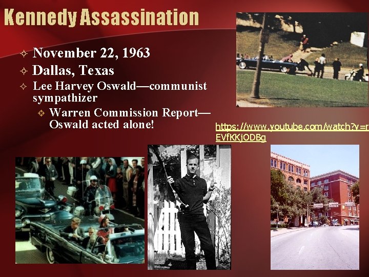 Kennedy Assassination November 22, 1963 ² Dallas, Texas ² ² Lee Harvey Oswald—communist sympathizer