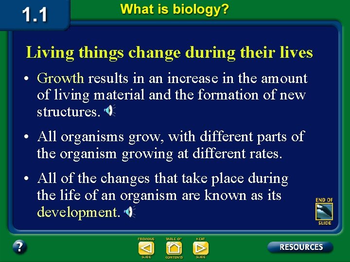 Living things change during their lives • Growth results in an increase in the