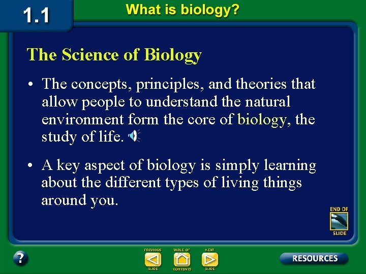 The Science of Biology • The concepts, principles, and theories that allow people to