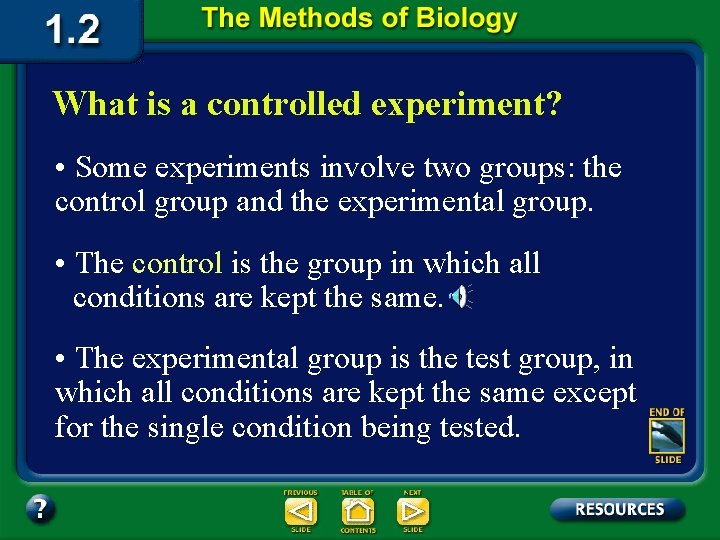 What is a controlled experiment? • Some experiments involve two groups: the control group