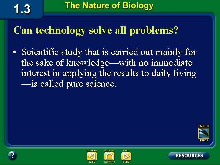 Can technology solve all problems? • Scientific study that is carried out mainly for