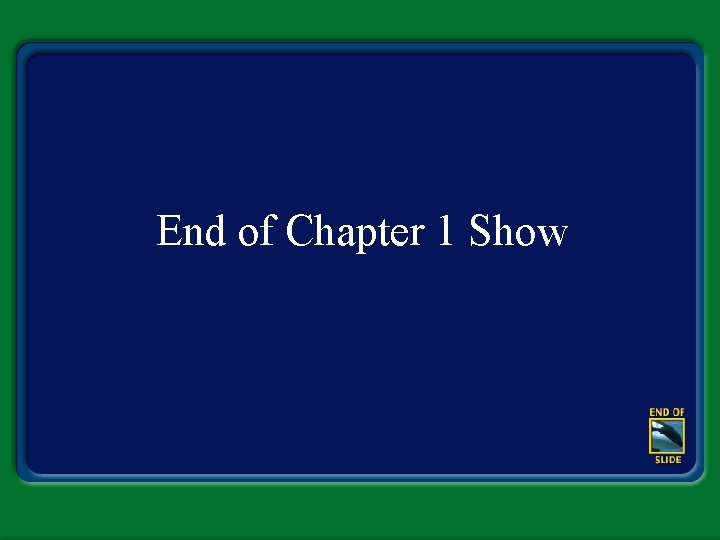 End of Chapter 1 Show 