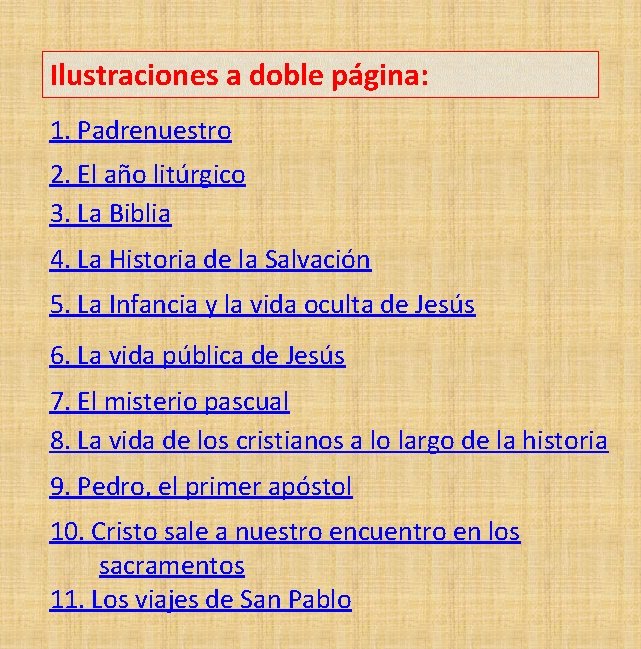 Ilustraciones a doble página: 1. Padrenuestro 2. El año litúrgico 3. La Biblia 4.