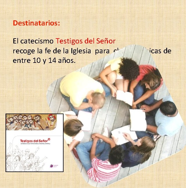 Destinatarios: El catecismo Testigos del Señor recoge la fe de la Iglesia para chicos