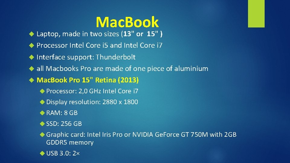 Mac. Book Laptop, made in two sizes (13" or 15" ) Processor Intel Core Mac. Book Laptop, made in two sizes (13" or 15" ) Processor Intel Core