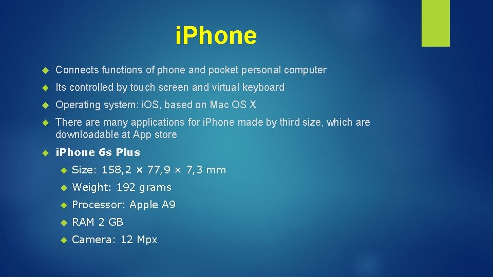 i. Phone Connects functions of phone and pocket personal computer Its controlled by touch