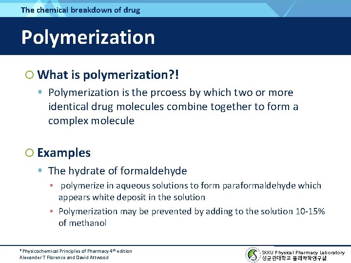 The chemical breakdown of drug Polymerization What is polymerization? ! Polymerization is the prcoess