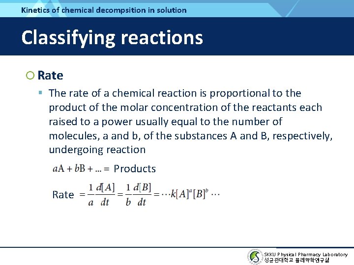 Kinetics of chemical decompsition in solution Classifying reactions Rate The rate of a chemical