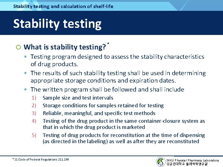 Stability testing and calculation of shelf-life Stability testing * What is stability testing? Testing