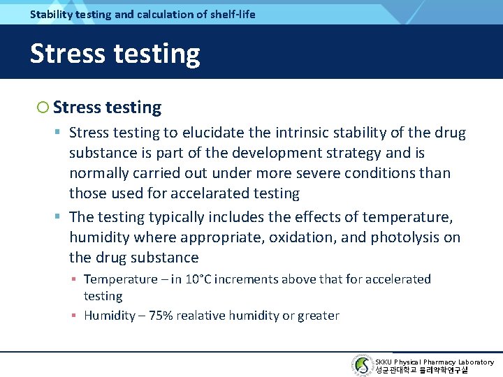 Stability testing and calculation of shelf-life Stress testing to elucidate the intrinsic stability of