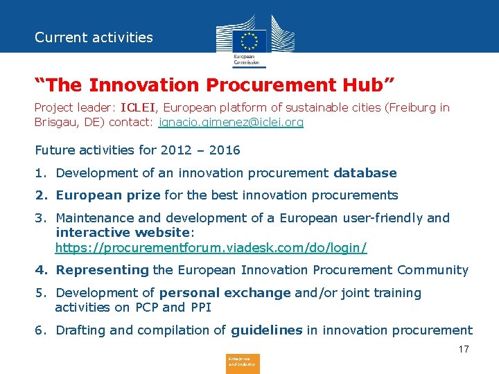 Current activities “The Innovation Procurement Hub” Project leader: ICLEI, European platform of sustainable cities