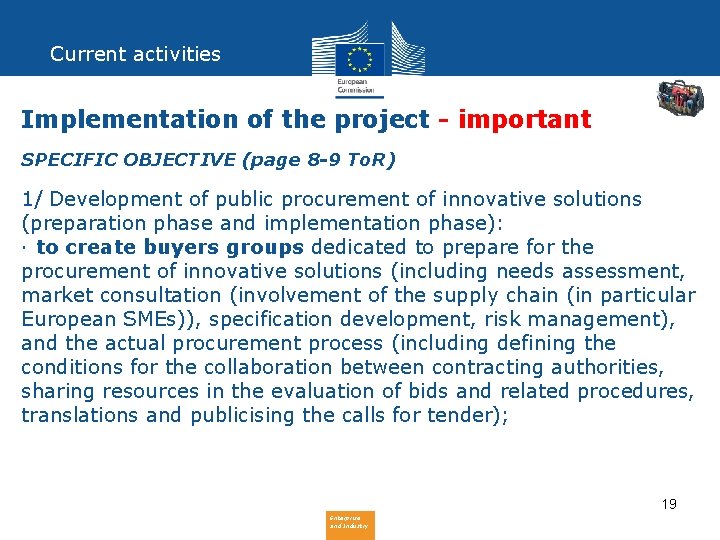 Current activities Implementation of the project - important SPECIFIC OBJECTIVE (page 8 -9 To.