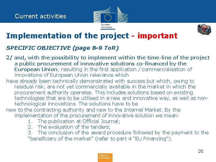 Current activities Implementation of the project - important SPECIFIC OBJECTIVE (page 8 -9 To.