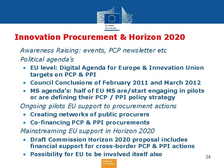 Innovation Procurement & Horizon 2020 • Awareness Raising: events, PCP newsletter etc • Political