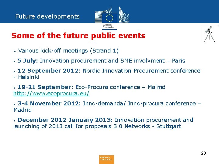 Future developments Some of the future public events Ø Various kick-off meetings (Strand 1)