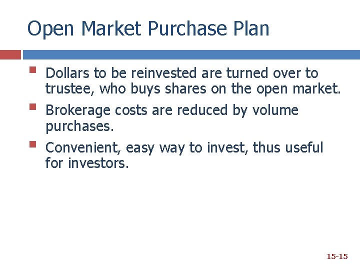 Open Market Purchase Plan § § § Dollars to be reinvested are turned over