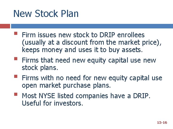 New Stock Plan § § Firm issues new stock to DRIP enrollees (usually at