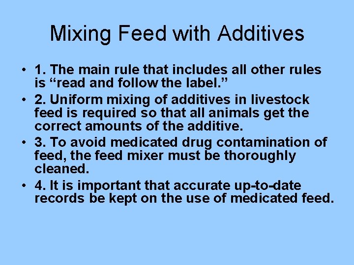 Mixing Feed with Additives • 1. The main rule that includes all other rules