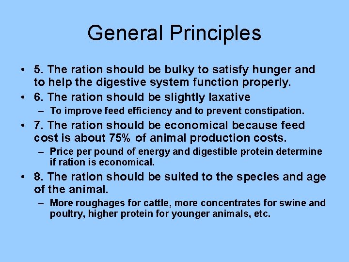 General Principles • 5. The ration should be bulky to satisfy hunger and to