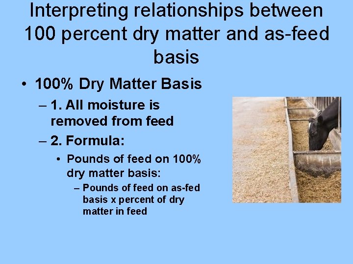 Interpreting relationships between 100 percent dry matter and as-feed basis • 100% Dry Matter