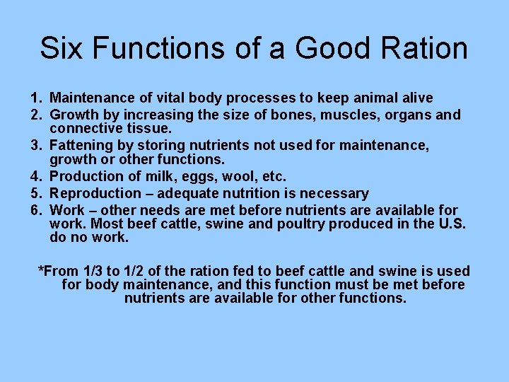 Six Functions of a Good Ration 1. Maintenance of vital body processes to keep
