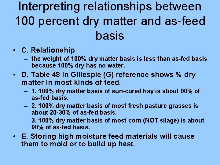 Interpreting relationships between 100 percent dry matter and as-feed basis • C. Relationship –