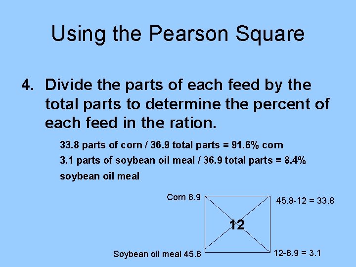 Using the Pearson Square 4. Divide the parts of each feed by the total