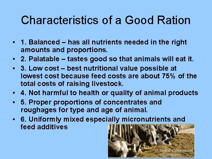 Characteristics of a Good Ration • 1. Balanced – has all nutrients needed in