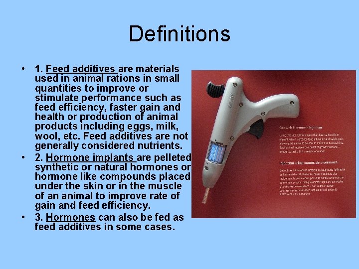 Definitions • 1. Feed additives are materials used in animal rations in small quantities