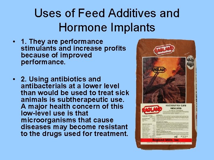 Uses of Feed Additives and Hormone Implants • 1. They are performance stimulants and