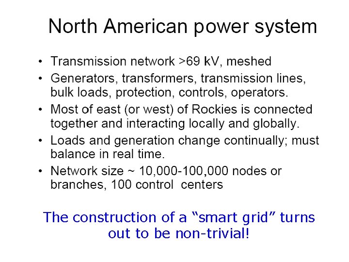 The construction of a “smart grid” turns out to be non-trivial! 