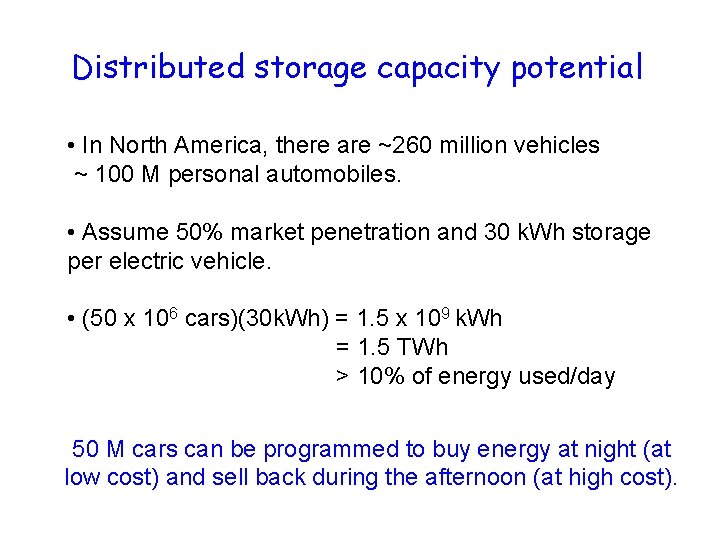 Distributed storage capacity potential • In North America, there are ~260 million vehicles ~