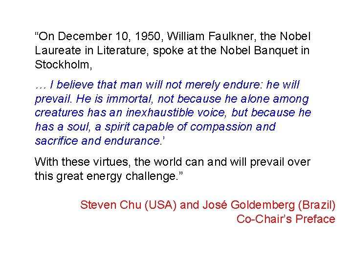 “On December 10, 1950, William Faulkner, the Nobel Laureate in Literature, spoke at the