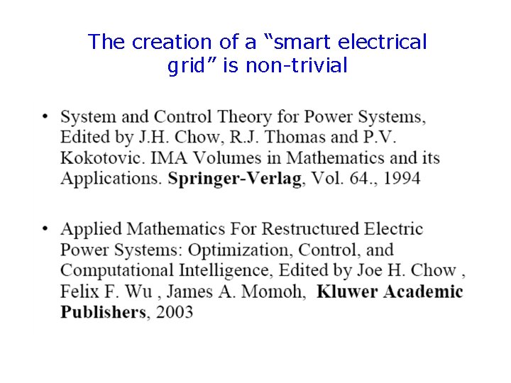The creation of a “smart electrical grid” is non-trivial 