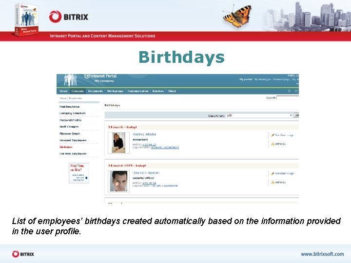 Birthdays List of employees’ birthdays created automatically based on the information provided in the